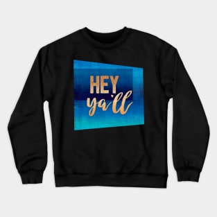 Hey Ya'll Fun Quote on Blue Crewneck Sweatshirt